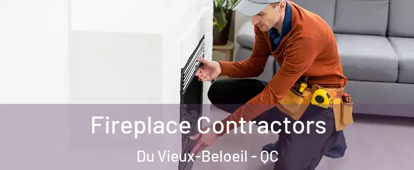  Fireplace Contractors Du Vieux-Beloeil - QC