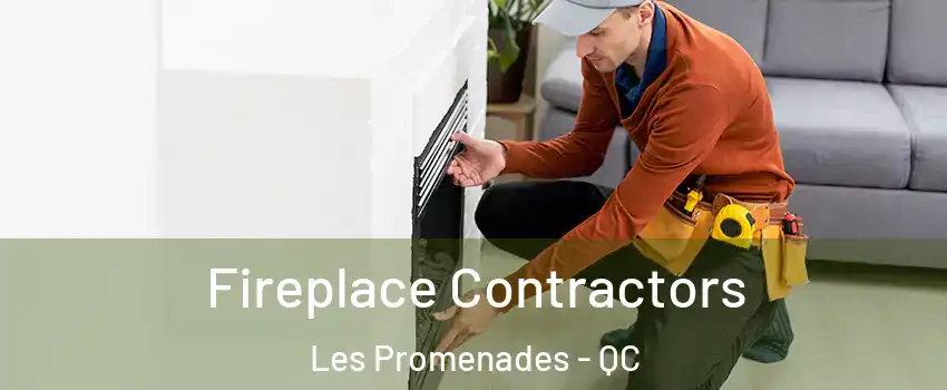  Fireplace Contractors Les Promenades - QC