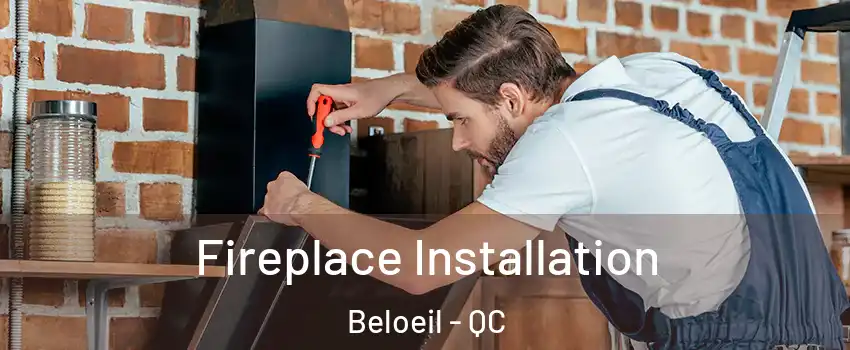  Fireplace Installation Beloeil - QC