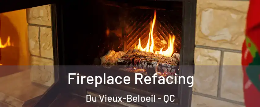  Fireplace Refacing Du Vieux-Beloeil - QC