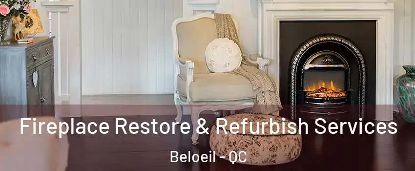  Fireplace Restore & Refurbish Services Beloeil - QC