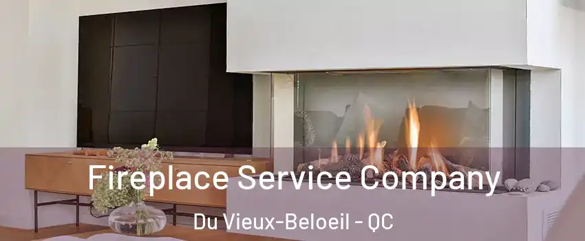  Fireplace Service Company Du Vieux-Beloeil - QC