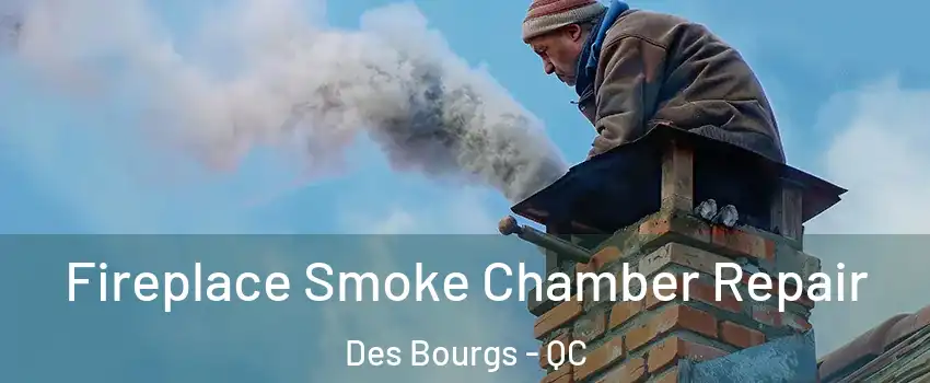  Fireplace Smoke Chamber Repair Des Bourgs - QC