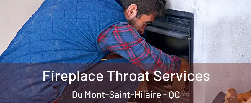  Fireplace Throat Services Du Mont-Saint-Hilaire - QC