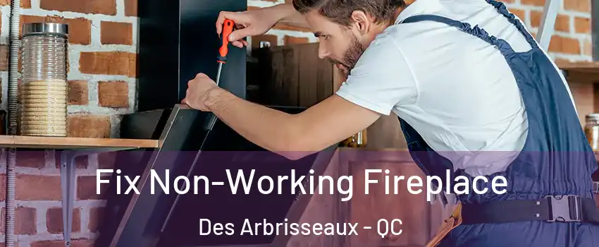  Fix Non-Working Fireplace Des Arbrisseaux - QC