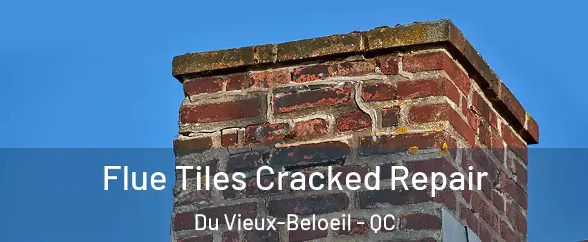  Flue Tiles Cracked Repair Du Vieux-Beloeil - QC