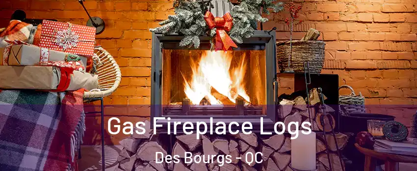  Gas Fireplace Logs Des Bourgs - QC