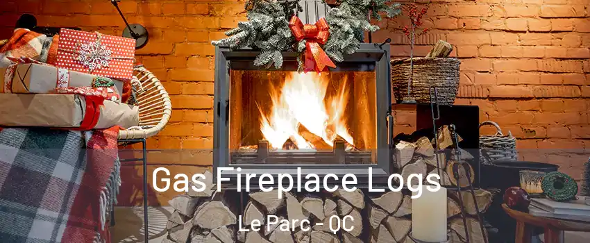  Gas Fireplace Logs Le Parc - QC