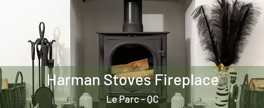  Harman Stoves Fireplace Le Parc - QC