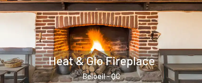  Heat & Glo Fireplace Beloeil - QC