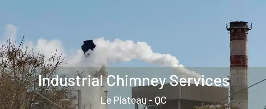  Industrial Chimney Services Le Plateau - QC