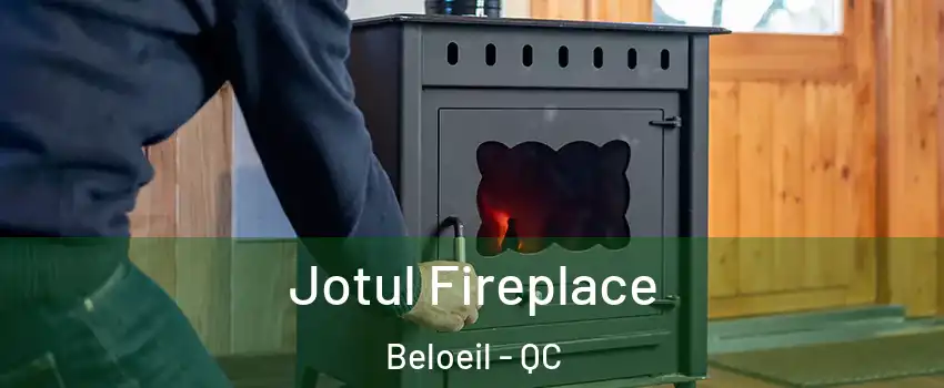  Jotul Fireplace Beloeil - QC