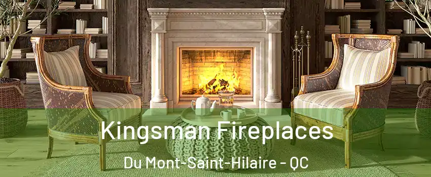  Kingsman Fireplaces Du Mont-Saint-Hilaire - QC