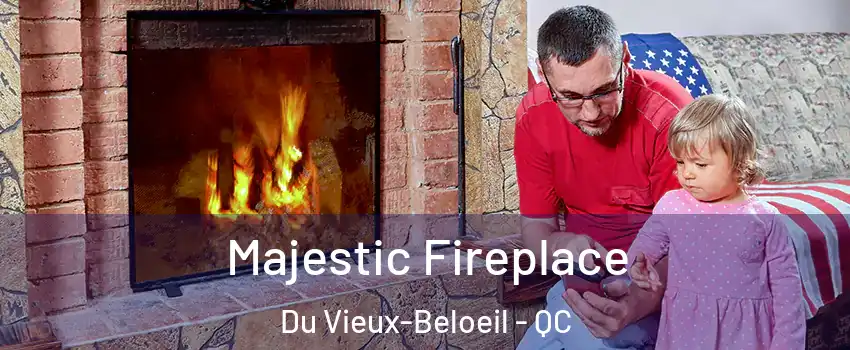  Majestic Fireplace Du Vieux-Beloeil - QC