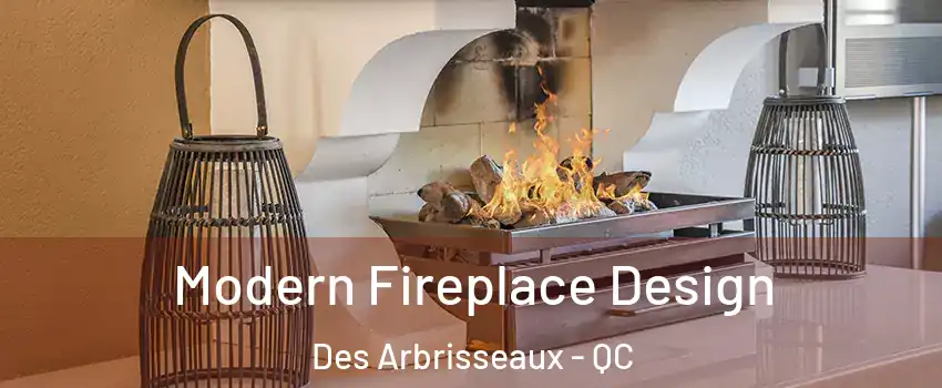  Modern Fireplace Design Des Arbrisseaux - QC
