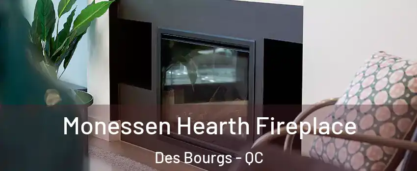  Monessen Hearth Fireplace Des Bourgs - QC