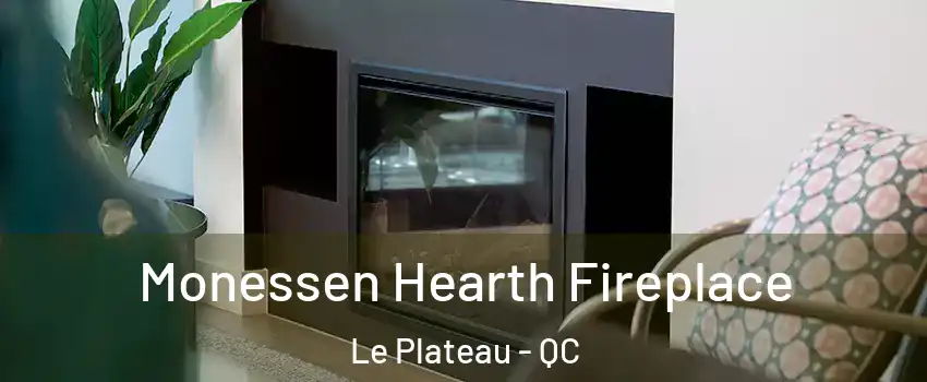  Monessen Hearth Fireplace Le Plateau - QC