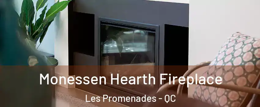  Monessen Hearth Fireplace Les Promenades - QC