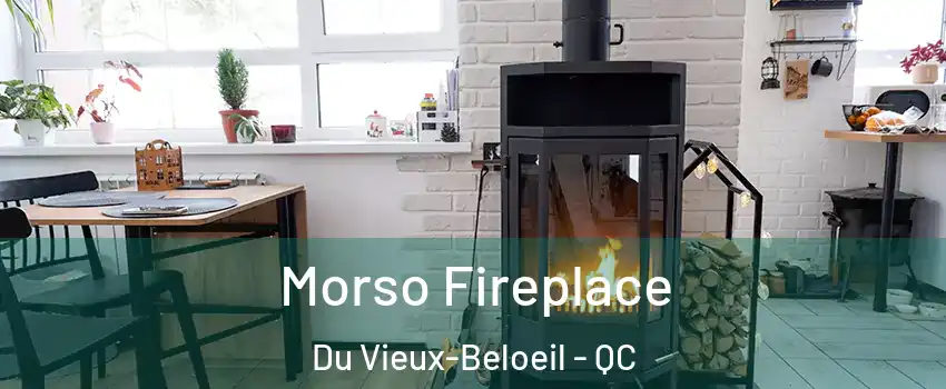  Morso Fireplace Du Vieux-Beloeil - QC