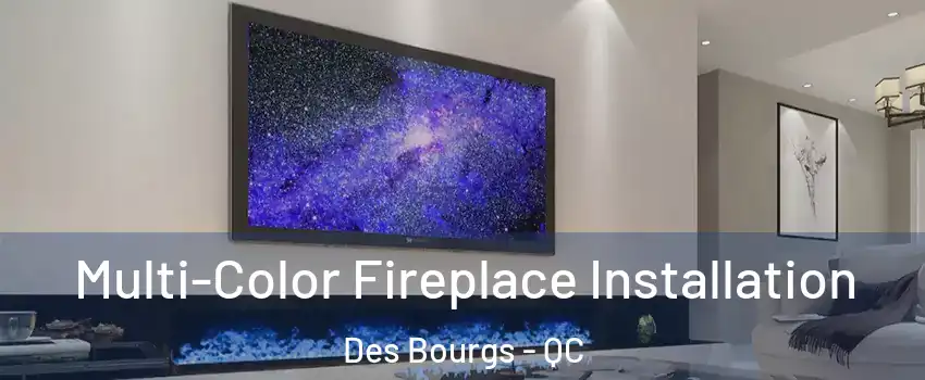  Multi-Color Fireplace Installation Des Bourgs - QC