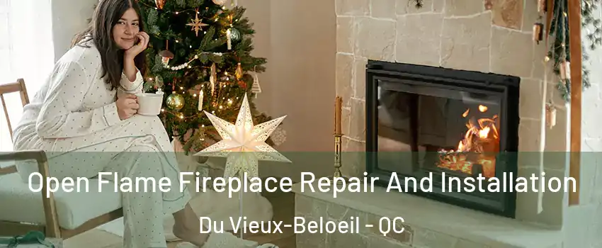  Open Flame Fireplace Repair And Installation Du Vieux-Beloeil - QC