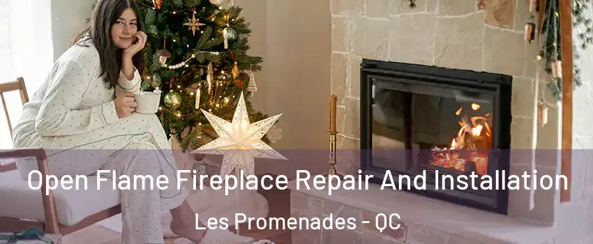  Open Flame Fireplace Repair And Installation Les Promenades - QC