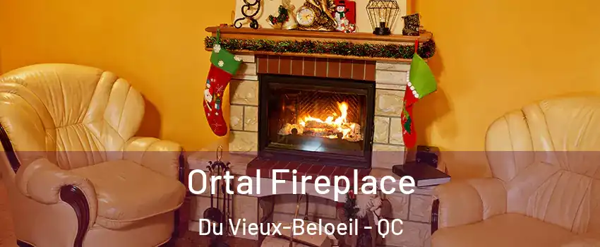  Ortal Fireplace Du Vieux-Beloeil - QC