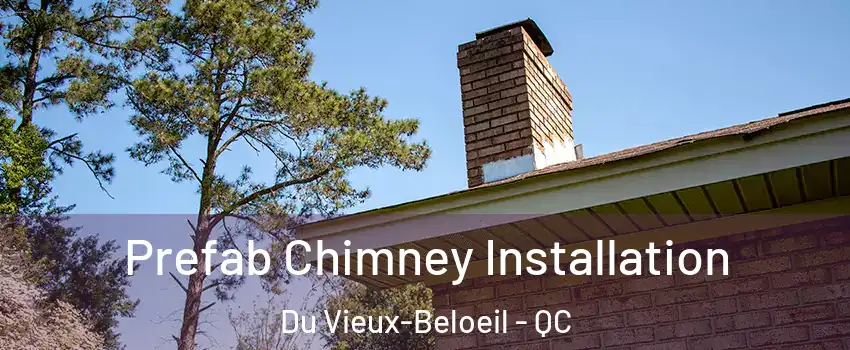  Prefab Chimney Installation Du Vieux-Beloeil - QC