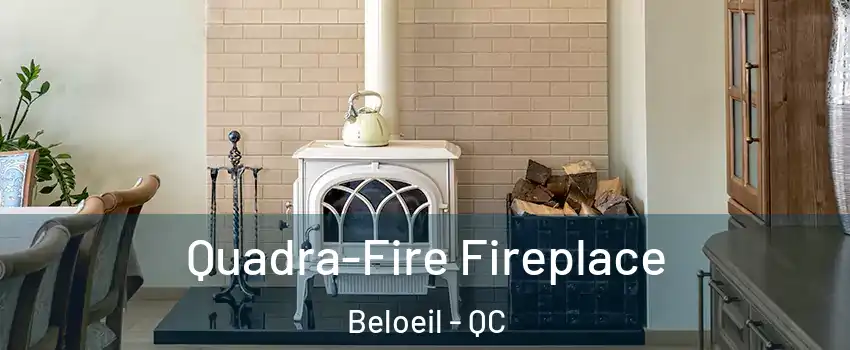  Quadra-Fire Fireplace Beloeil - QC