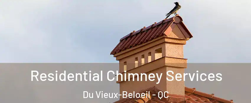  Residential Chimney Services Du Vieux-Beloeil - QC
