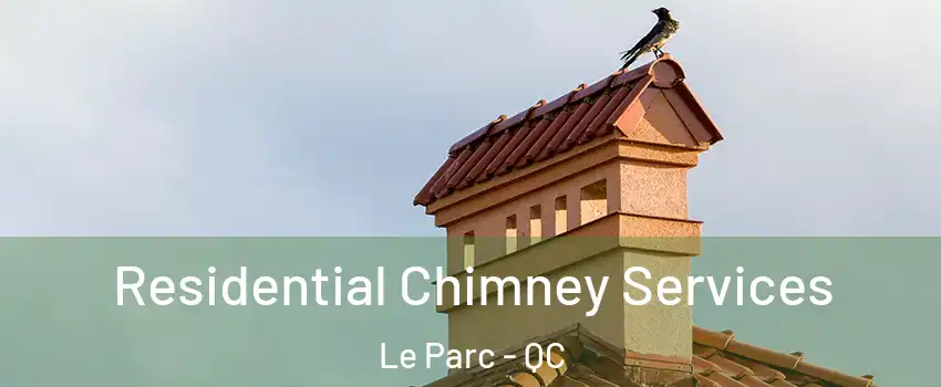  Residential Chimney Services Le Parc - QC