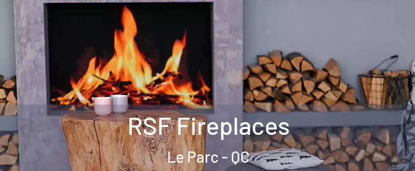  RSF Fireplaces Le Parc - QC