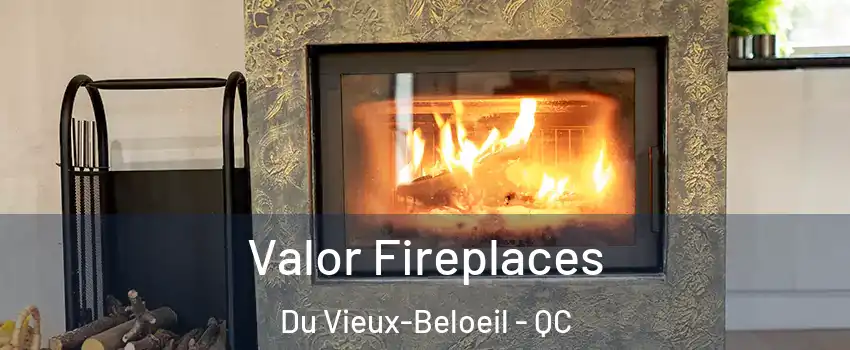 Valor Fireplaces Du Vieux-Beloeil - QC