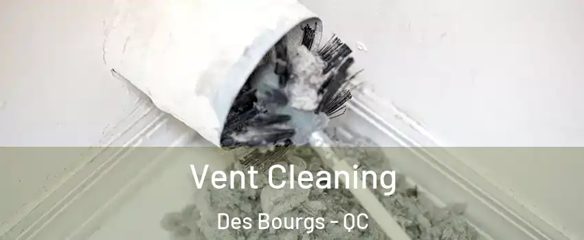  Vent Cleaning Des Bourgs - QC