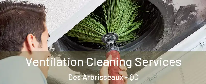  Ventilation Cleaning Services Des Arbrisseaux - QC
