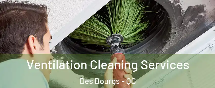  Ventilation Cleaning Services Des Bourgs - QC