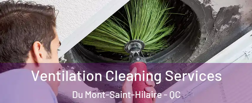  Ventilation Cleaning Services Du Mont-Saint-Hilaire - QC