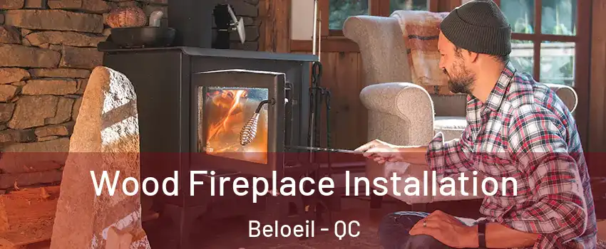  Wood Fireplace Installation Beloeil - QC