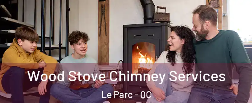  Wood Stove Chimney Services Le Parc - QC