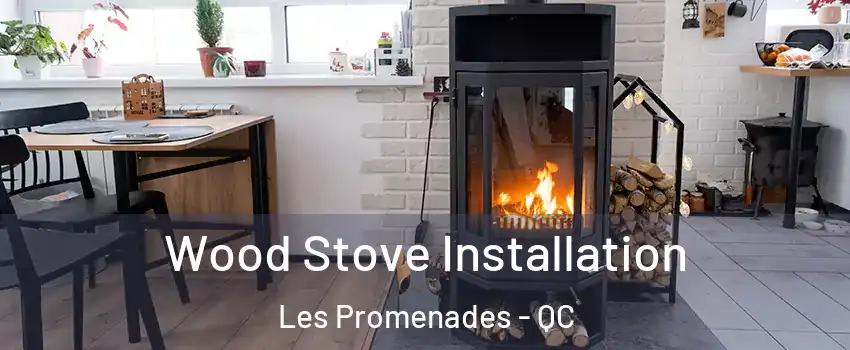  Wood Stove Installation Les Promenades - QC