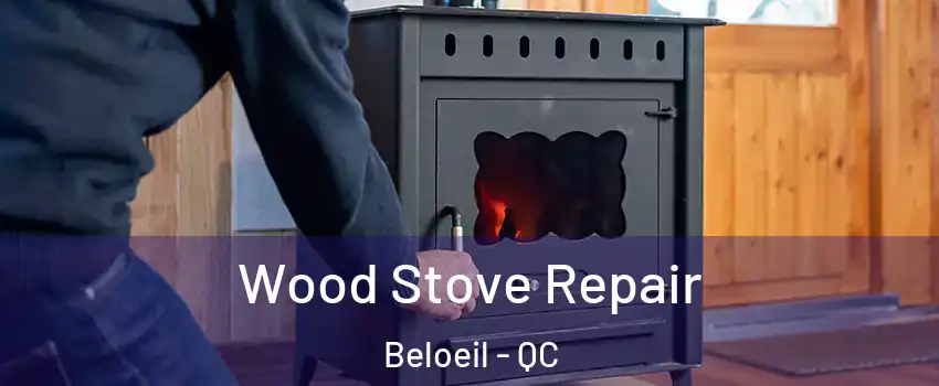  Wood Stove Repair Beloeil - QC